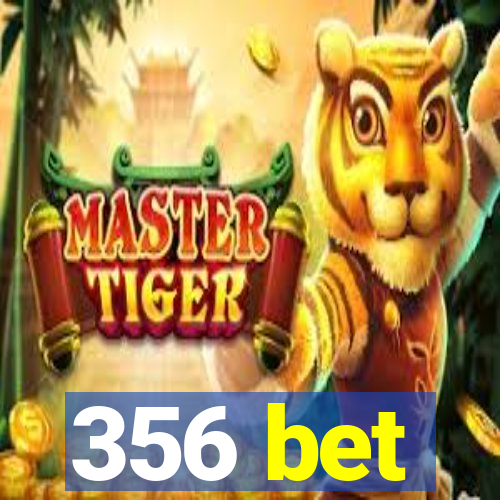 356 bet